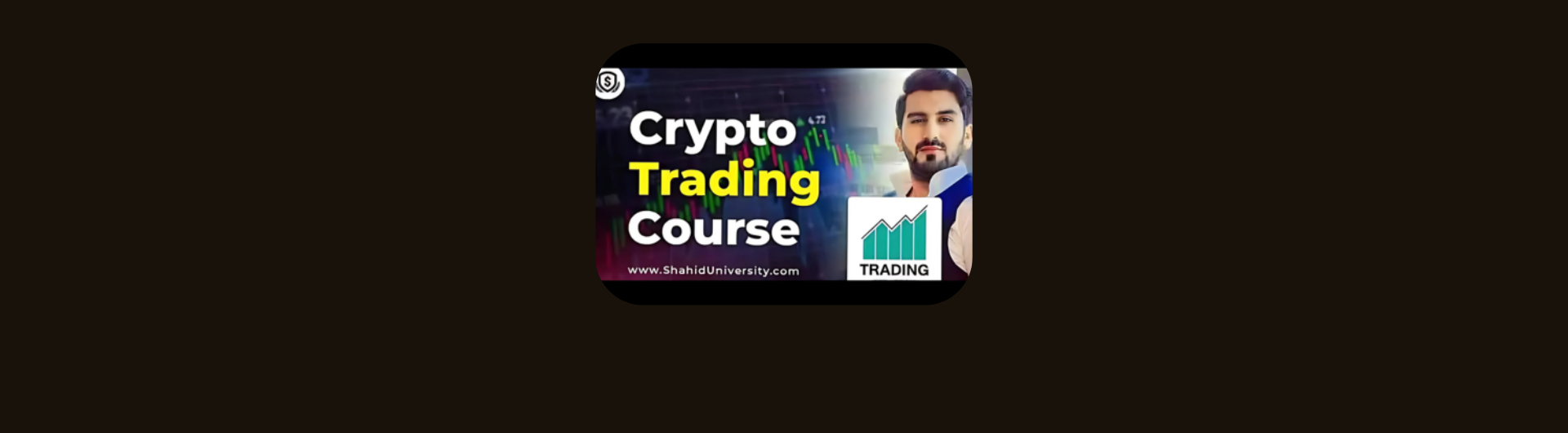 Shahid Anwar Crypto Trading Course